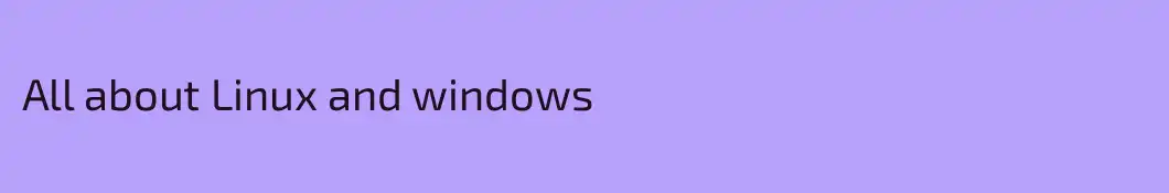 All about Linux and windows